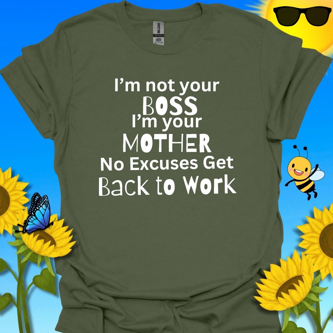 I'm Not Your Boss T-Shirt