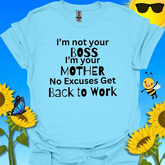 I'm Not Your Boss T-Shirt