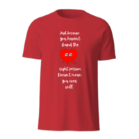 Just Because T-Shirt