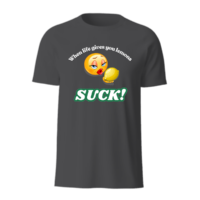 When Life Gives You Lemons, Suck